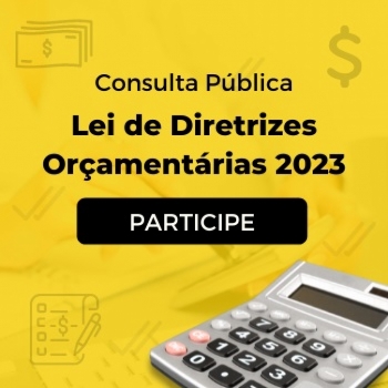 Participe agora da consulta pública online sobre Lei de Diretrizes Orçamentárias 2023 de Três Lagoas